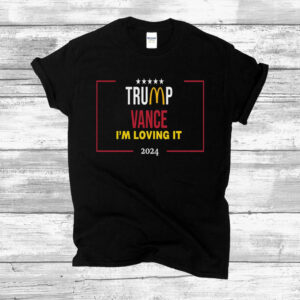 Trump Vance 2024 T-Shirt- I'm Loving It Republican Tee- Make America Great Again Shirt