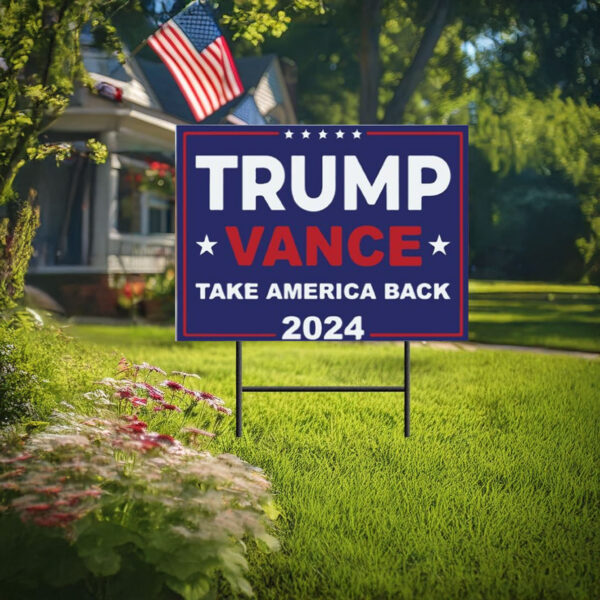 Trump Vance 2024 Yard Sign, President Trump Yard Signs, Custom 2024 Election Signs, Take America Back