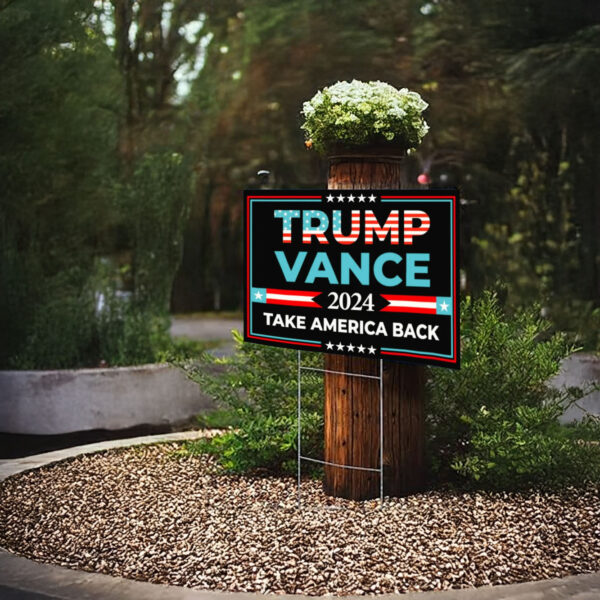 Trump Vance 2024 Yard Sign, Take America Back, Trump Yard Sign