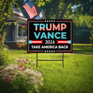 Trump Vance 2024 Yard Sign, Take America Back, Trump Yard Signs