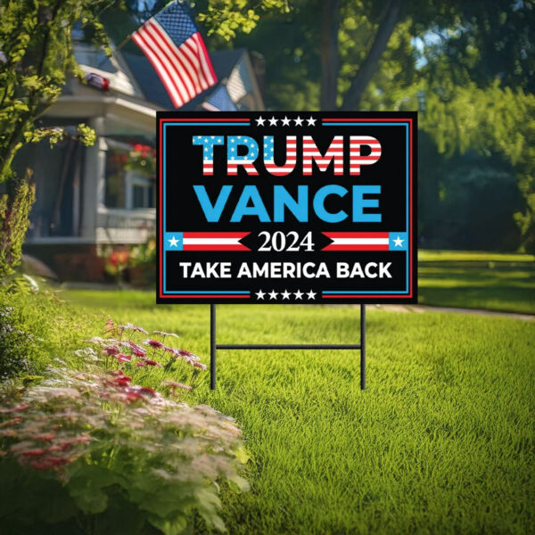 Trump Vance 2024 Yard Signs - American Flag Donald Trump For President 2024, Take America Back Yard Sign