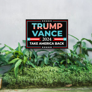 Trump Vance 2024 Yard Signs, Take America Back, Trump Yard Sign