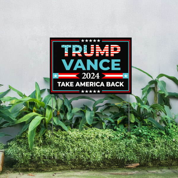 Trump Vance 2024 Yard Signs, Take America Back, Trump Yard Sign