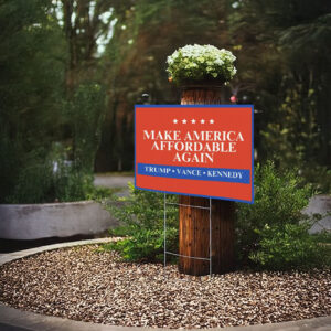 Trump Vance Kennedy Yard Signs - Make America Affordable Again - Republican Yard Sign