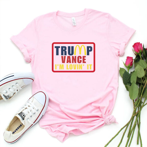 Trump Vance - Lovin' It Again Shirt, Trump Mcdonal Election 2024 Shirts