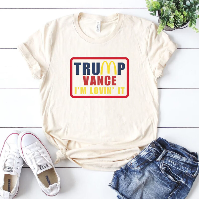 Trump Vance - Lovin' It Again Shirts, Trump Mcdonal Election 2024 Shirts