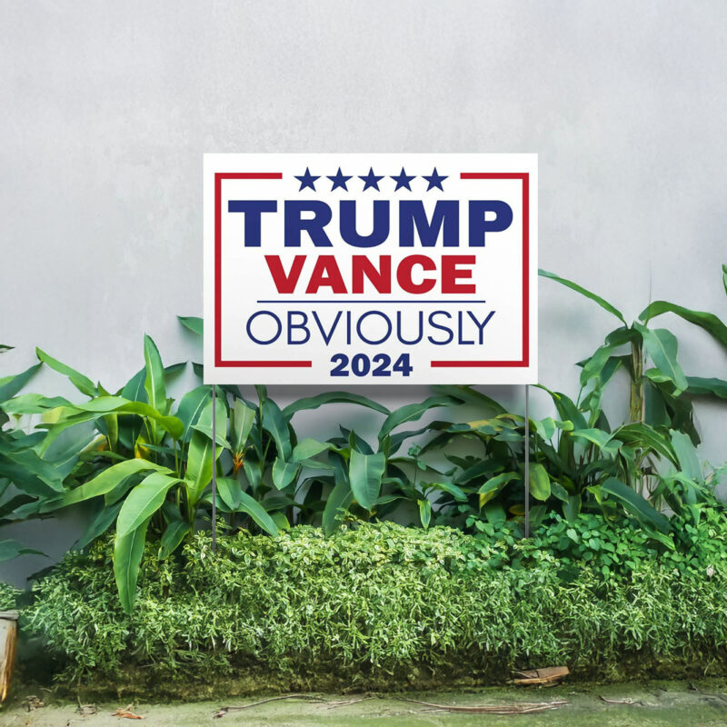 Trump Vance Obviously Yard Sign Donald Trump 2024 JD Vance 2024 President Vice President Yard Signs