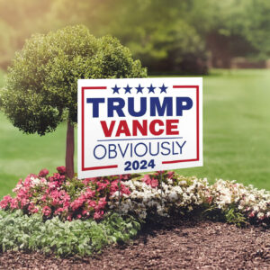 Trump Vance Obviously Yard Sign Donald Trump 2024 - President Yard Sign