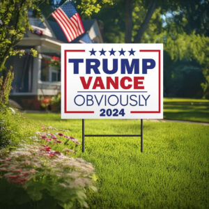 Trump Vance Obviously Yard Signs Donald Trump 2024 JD Vance 2024 President Vice President Yard Signs