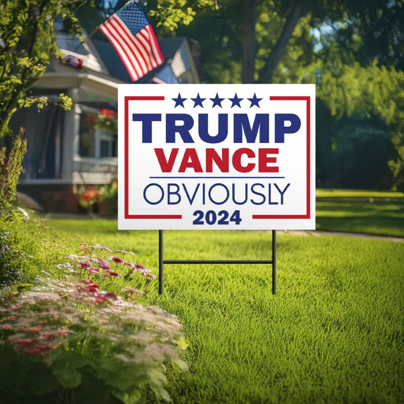 Trump Vance Obviously Yard Signs Donald Trump 2024 JD Vance 2024 President Vice President Yard Signs