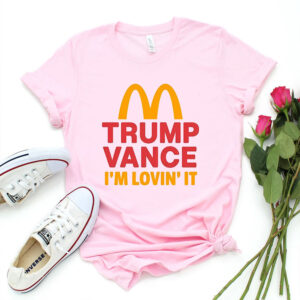 Trump Vance Shirt - I'm Lovin'It Shirt - Mcdonalds Trump Shirts