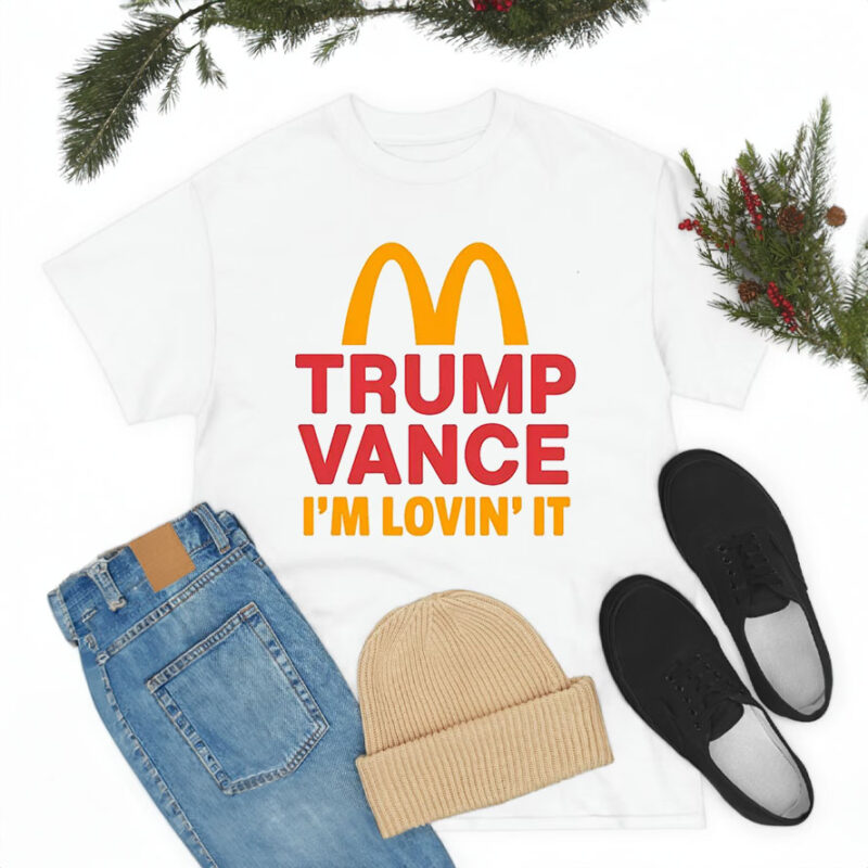 Trump Vance Shirt - I'm Lovin'It Shirts - Mcdonalds Trump Shirts