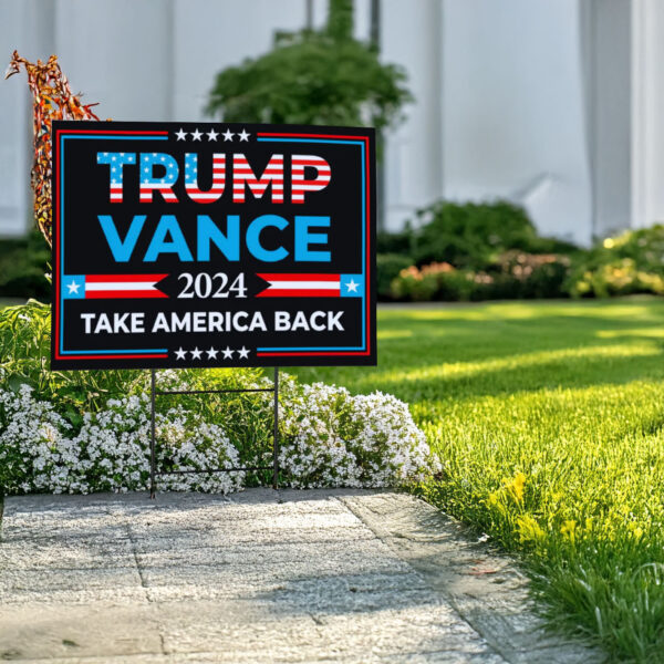 Trump Vance Take America Back Yard Sign, Trump Vance 2024 Yard Signs, Make America Great Again