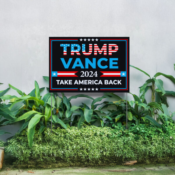 Trump Vance Take America Back Yard Signs, Trump Vance 2024 Yard Sign, Make America Great Again