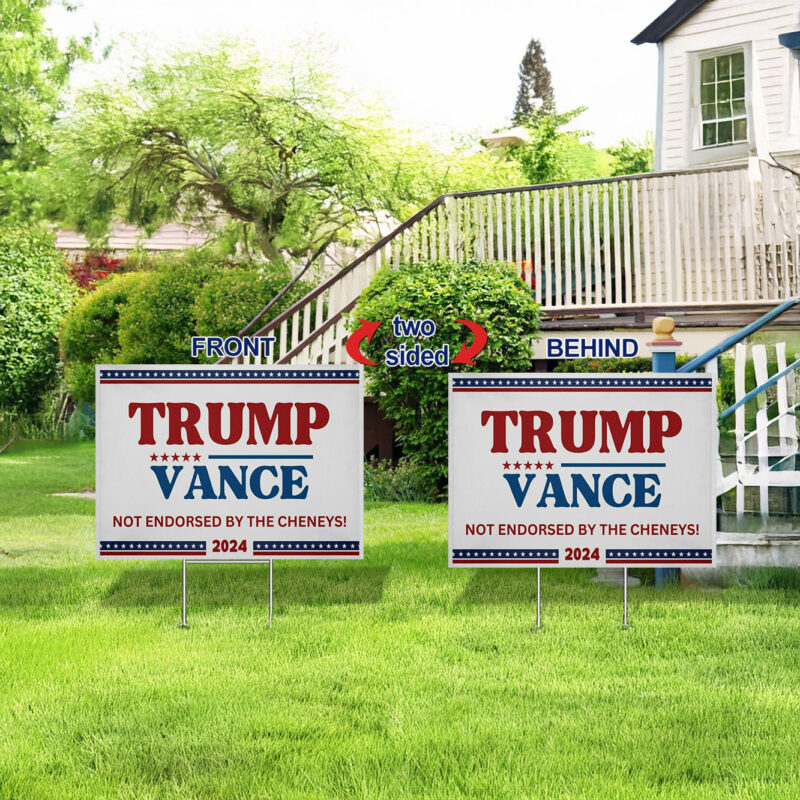 Trump Vance Yard Signs, Not Endorsed by the Cheneys, Trump Sign 2024