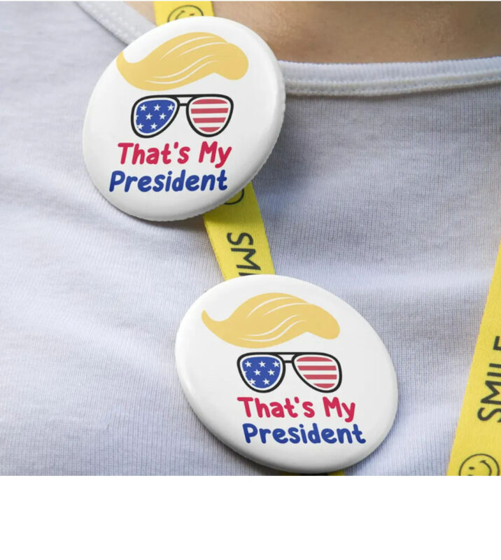 Trump is My President Pin Buttons, Trump Pin, Trump Hair Pin Button, Trump American Sunglasses Pin Button