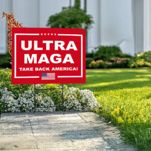 Ultra Maga Take Back America Sign, Donald Trump Yard Sign, Trump 2024, Political Yard Sign