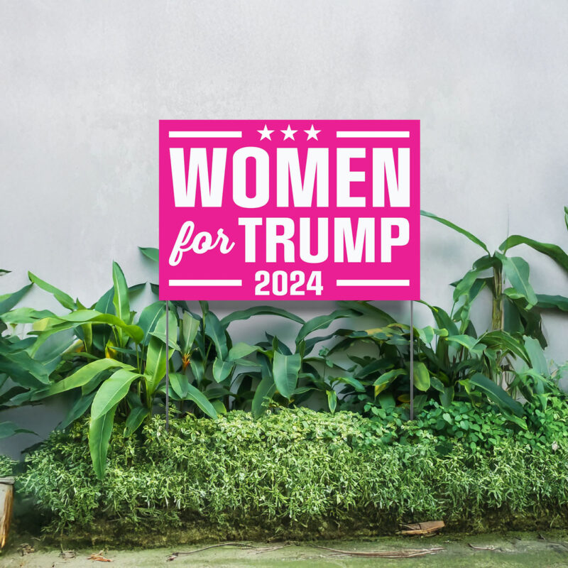 Women For Trump Yard Sign, Trump 2024 Yard Signs, Trump For President 2024 Flag