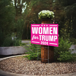 Women For Trump Yard Signs, Trump 2024 Yard Sign, Trump For President 2024 Flag