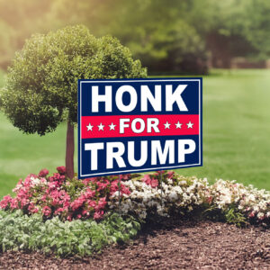 Yard Sign - Honk For Trump Yard Sign, Trump 2024 Yard Sign, Trump For President 2024 Flag