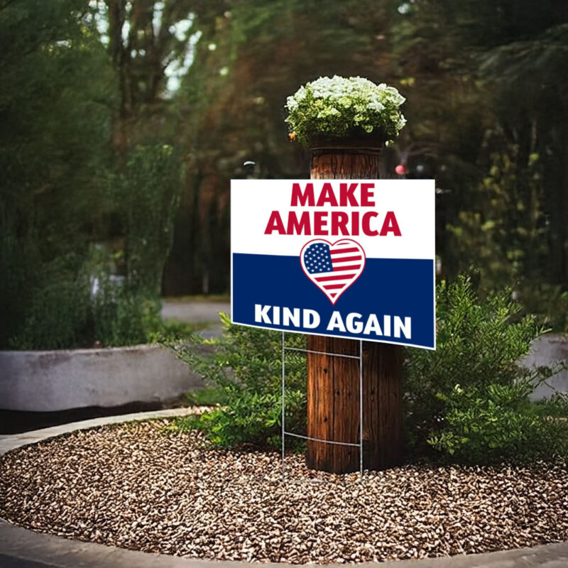 Yard Sign - Make America Kind Again, Yard Signs, Trump Vance Yard Sign 2024