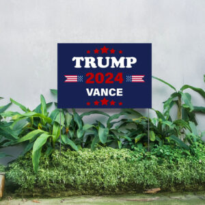 Yard Sign - Trump 2024 Vance Yard Signs, Trump Sign, Patriotic Yard Sign