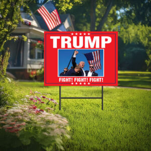 Trump Fight! Fight! Fight! Fist pumping Yard Signs - MAGA Trump 2024