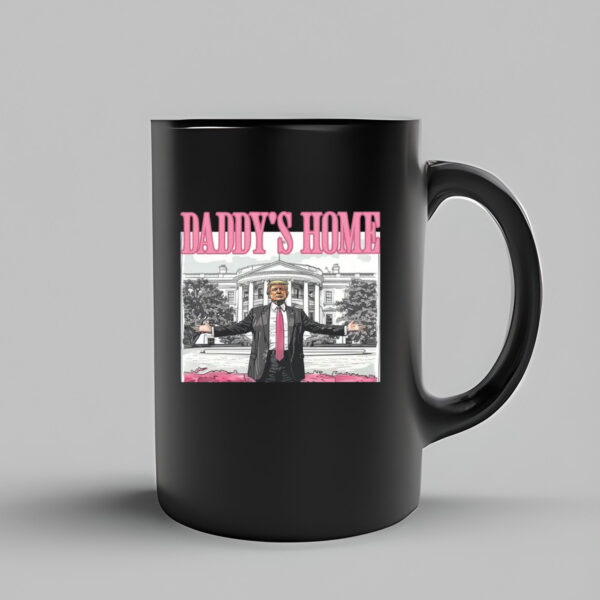 Daddy's Home Mug , White House Trump 20243