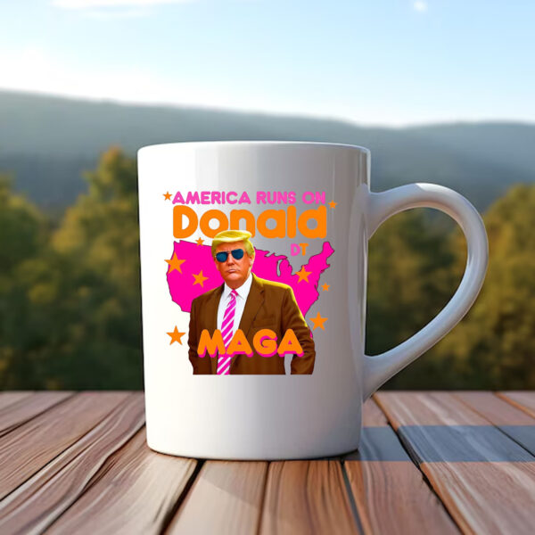 Donald Trump America Runs On Trump MugDonald Trump America Runs On Trump Mug