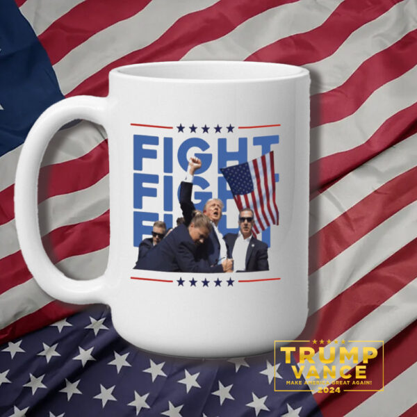 Fight Fight Fight Trump Mug For Trump Campaign 2024 Make America Great Again MAGA Mug3