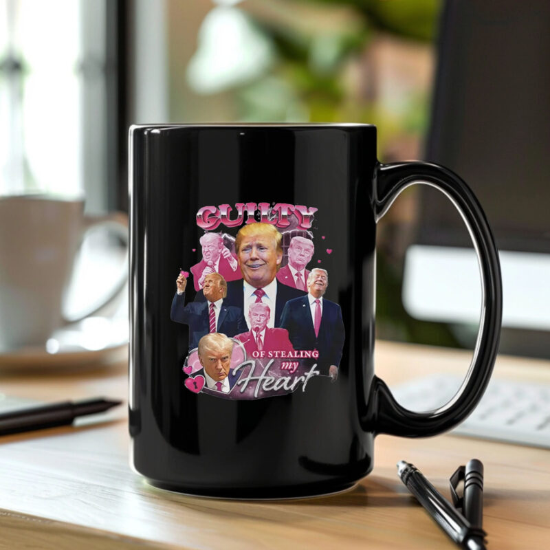 Funny Donald Trump Guilty of Stealing My Heart Mug