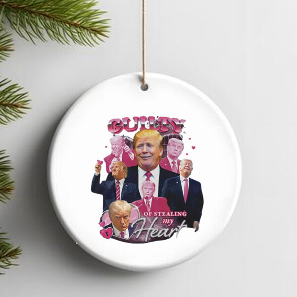 Funny Donald Trump Guilty of Stealing My Heart Ornament2