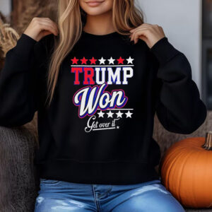 Funny Donald Trump Won Get Over It 2024 Trump Won Election Sweatshirt , T-shirt , Hoodie , Long Sleeve T-shirt3