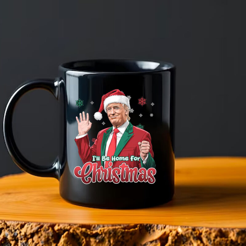 I'll Be Home For Christmas Mug , Donald Trump Shirt, Christmas Trump2