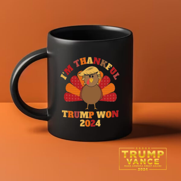 I'm Thankful Trump Won Mug, Trump Thanksgiving Mug1