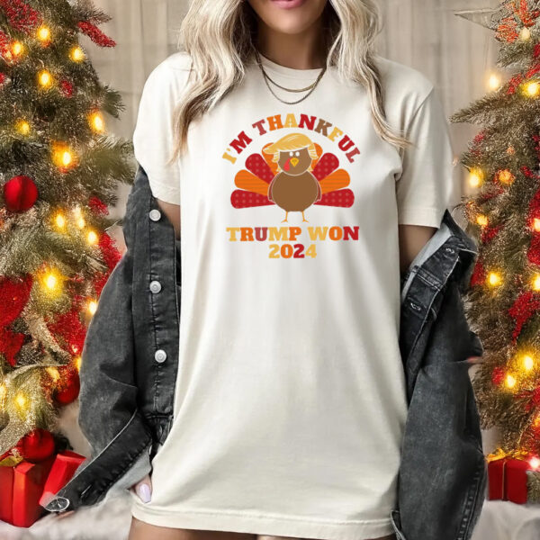 I'm Thankful Trump Won Shirt, President Trump T-Shirt, hoodie1