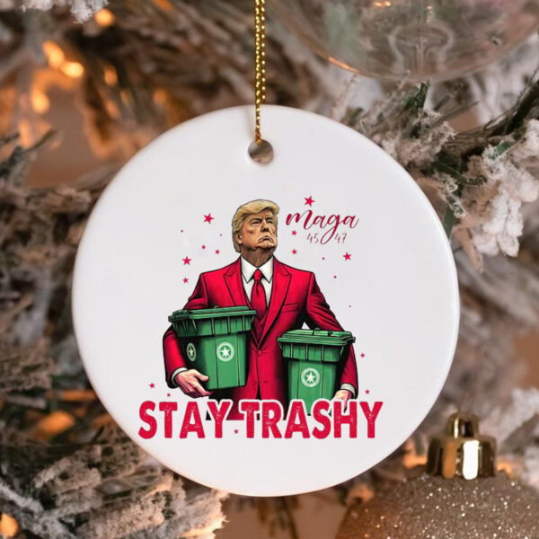 MAGA 45-47 Stay Trashy Ornament3