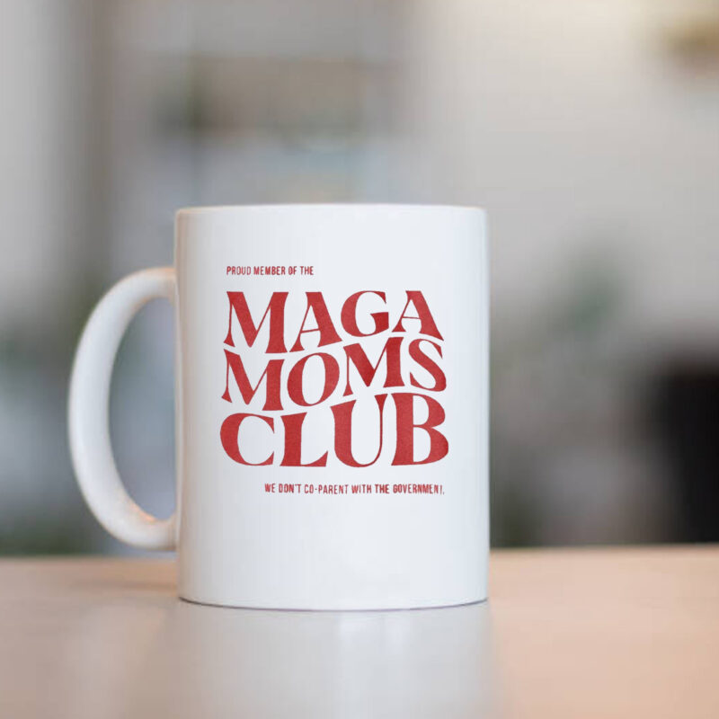 MAGA Moms Club Make America Great Again Mug