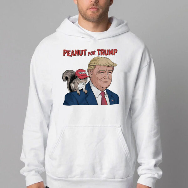 Peanut the Squirrel for Trump Sweatshirt , T-shirt , Hoodie , Long Sleeve T-shirt , Funny Squirrel Peanut for Trump2