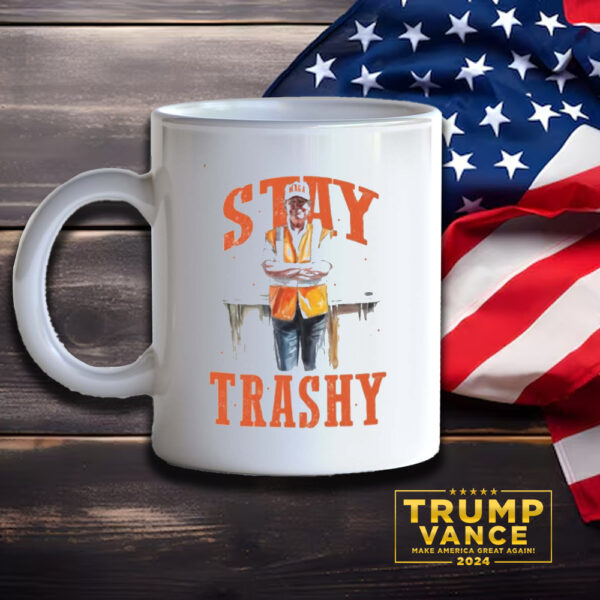 Stay Trashy Trump Mug, Donald Trump 2024 Mug3