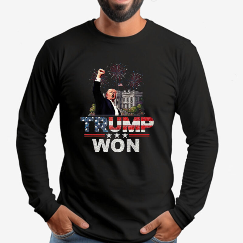 TRUMP won Trump 47th President Funny Donald Trump Trump Winning Election Sweatshirt , T-shirt , Hoodie , Long Sleeve T-Shirt2