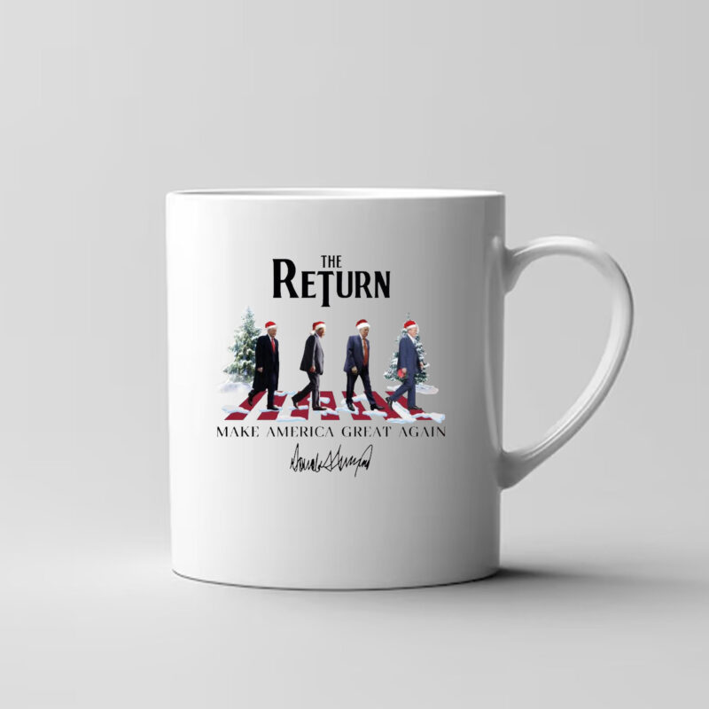 The Return Mug , Funny Trump , Republican , Make America Great Again3