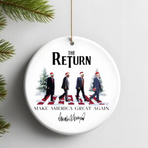 The Return Ornament , Funny Trump , Republican , Make America Great Again3