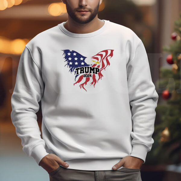 Trump 2024 , Eagle Flag Trump Sweatshirt , T-shirt , Hoodie , Long Sleeve T-shirt , Pro Trump 3