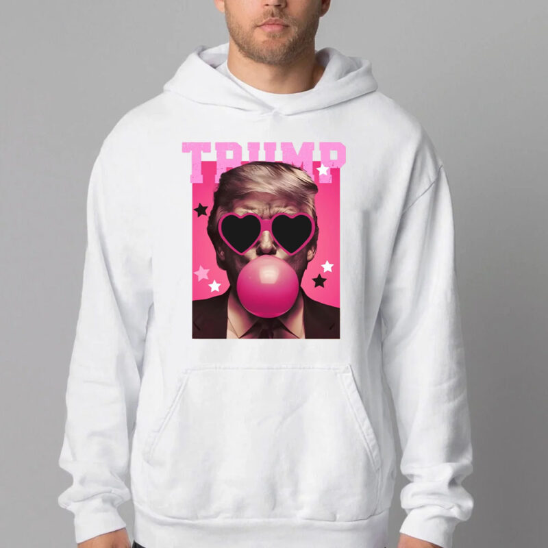 Trump Bubble Gum Sweatshirt , T-shirt , Hoodie , Long Sleeve T-shirt , Pink Sunglasses, President Donald Trump2