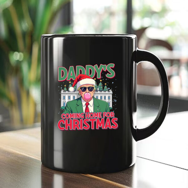 Trump Christmas Mug , Daddy's Coming Home For Christmas1