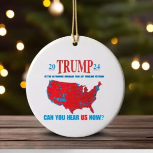 Trump Coverage Can You Hear Us now Ornament2