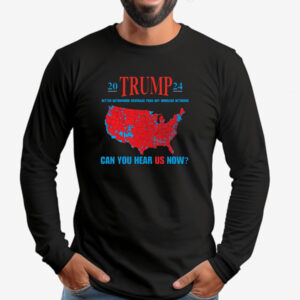 Trump Coverage Can You Hear Us now Sweatshirt , T-shirt , Hoodie , Long Sleeve T-shirt2