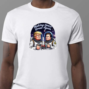 Trump Elon Making Space Great Again Sweatshirt , T-shirt , Hoodie , Long Sleeve T-shirt