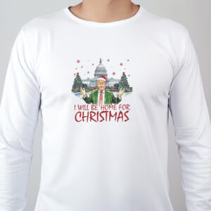 Trump I'll Be Home For Christmas Sweatshirt , T-shirt , Hoodie , Long Sleeve T-shirt , Humorous Trump ChristmasTrump I'll Be Home For Christmas Sweatshirt , T-shirt , Hoodie , Long Sleeve T-shirt , Humorous Trump Christmas